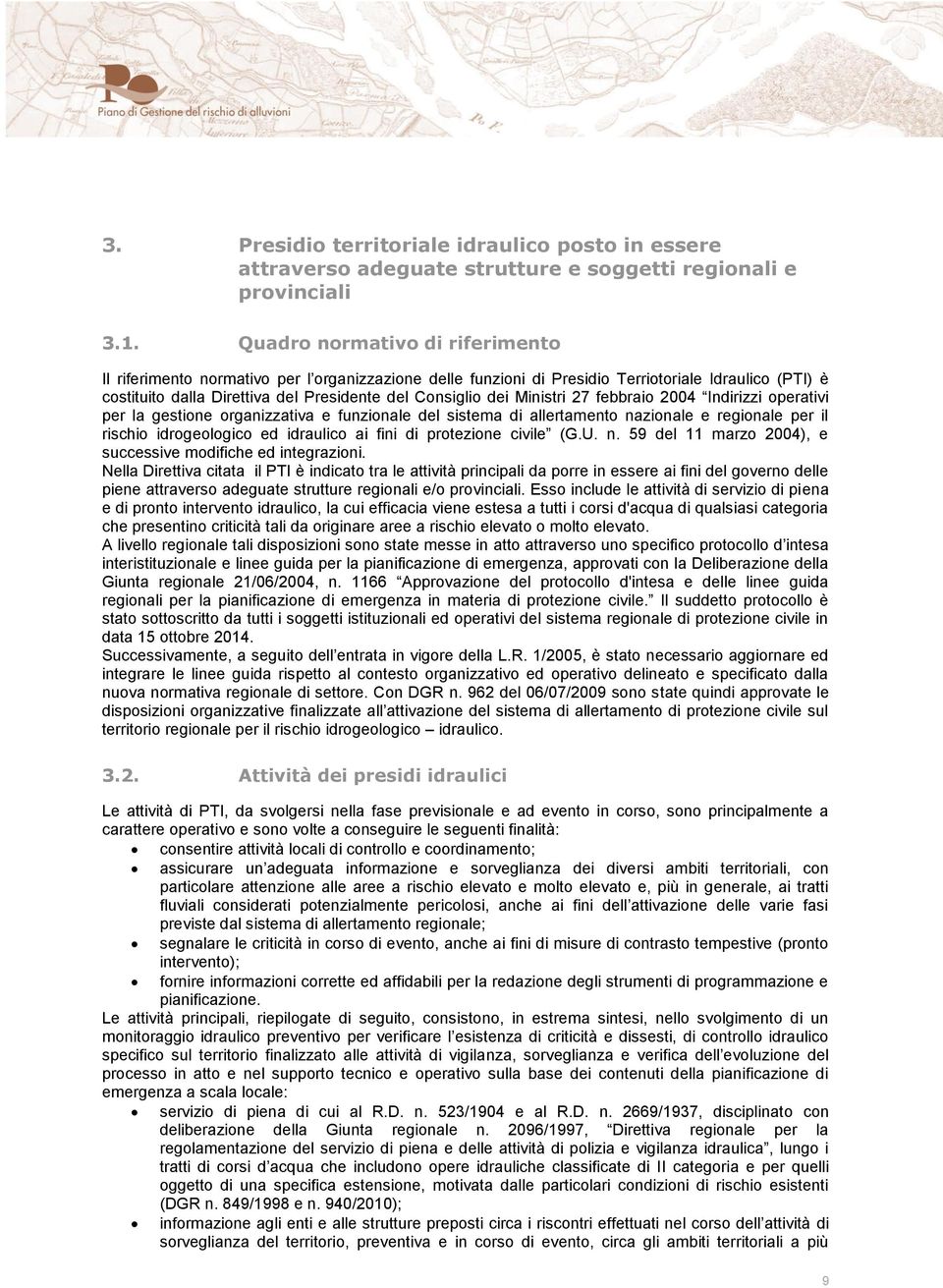 Ministri 27 febbraio 2004 Indirizzi operativi per la gestione organizzativa e funzionale del sistema di allertamento nazionale e regionale per il rischio idrogeologico ed idraulico ai fini di