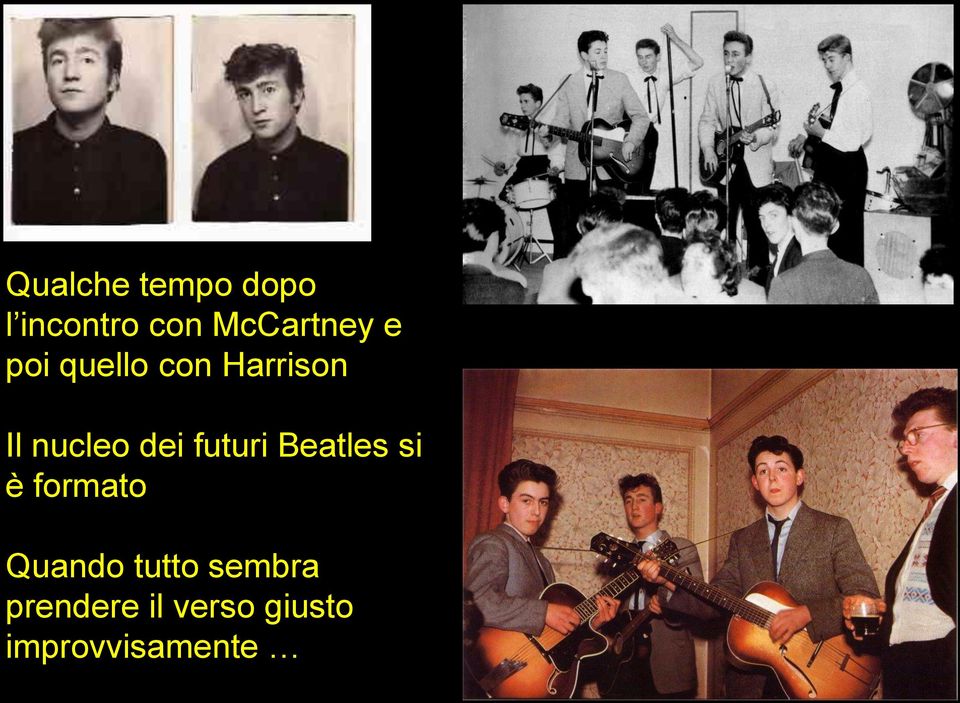 nucleo dei futuri Beatles si è formato