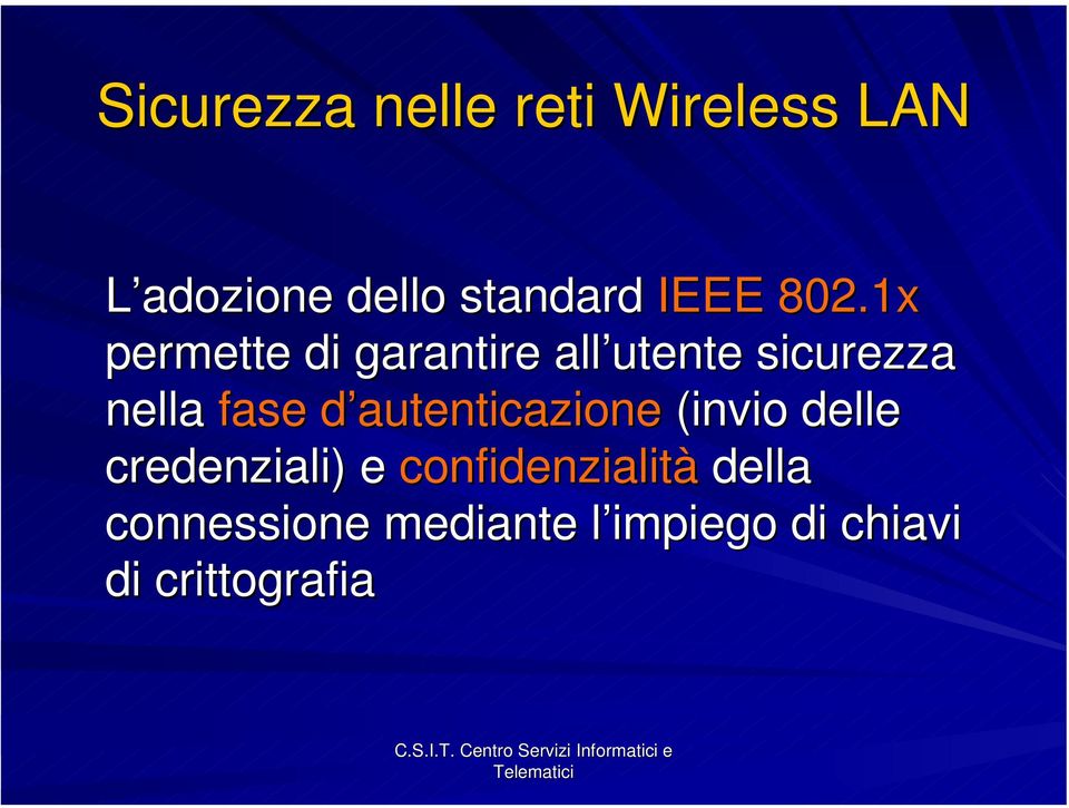 1x permette di garantire all utente sicurezza nella fase d