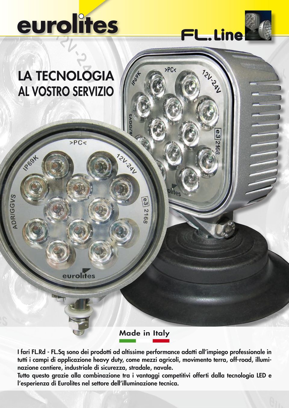 heavy duty, come mezzi agricoli, movimento terra, off-road, illuminazione cantiere, industriale di sicurezza,