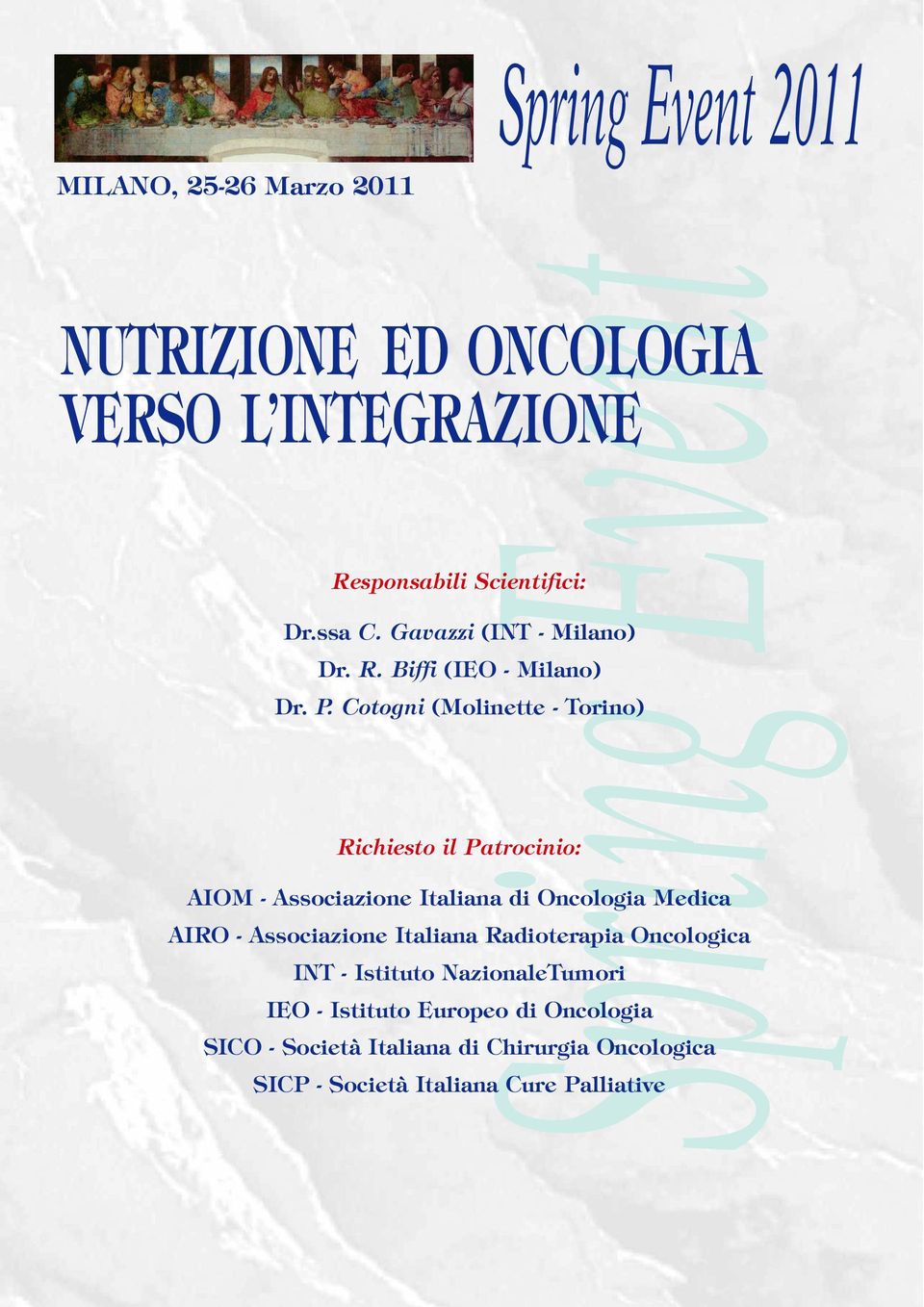 Cotogni (Molinette - Torino) Richiesto il Patrocinio: AIOM - Associazione Italiana di Oncologia Medica AIRO -