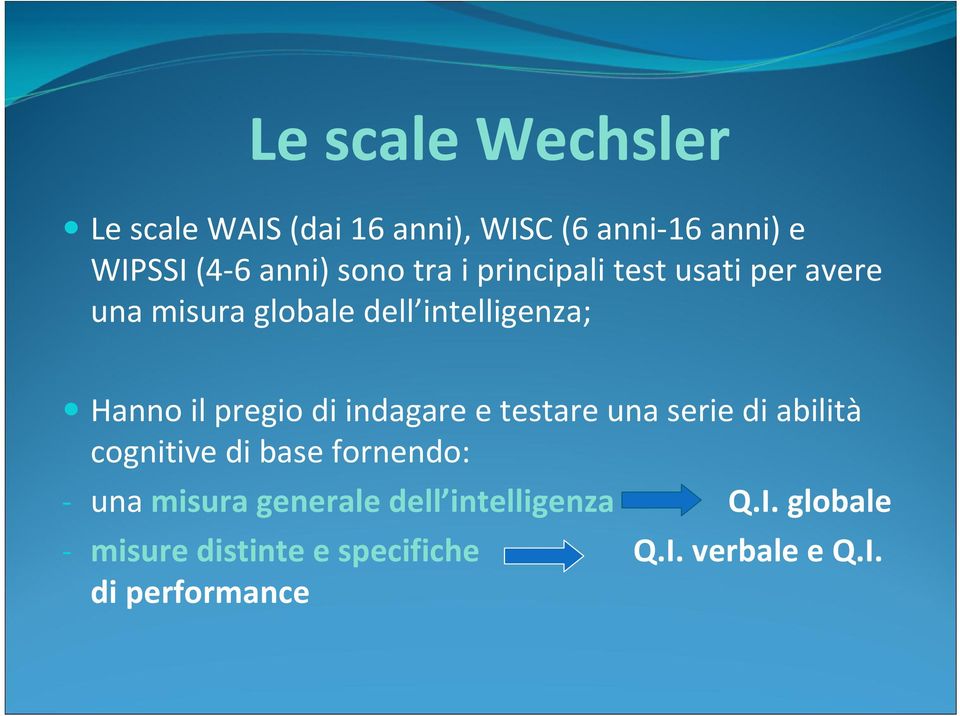 pregio di indagare e testare una serie di abilità cognitive di base fornendo: una misura