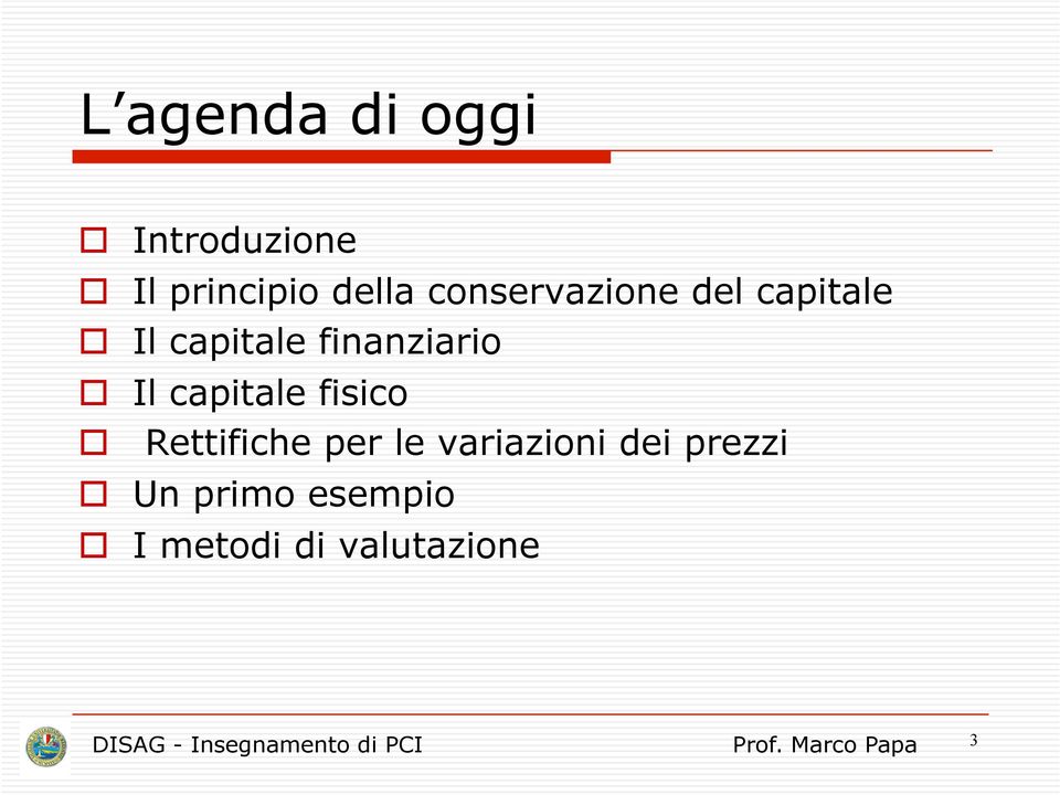 capitale fisico Rettifiche per le variazioni dei prezzi Un