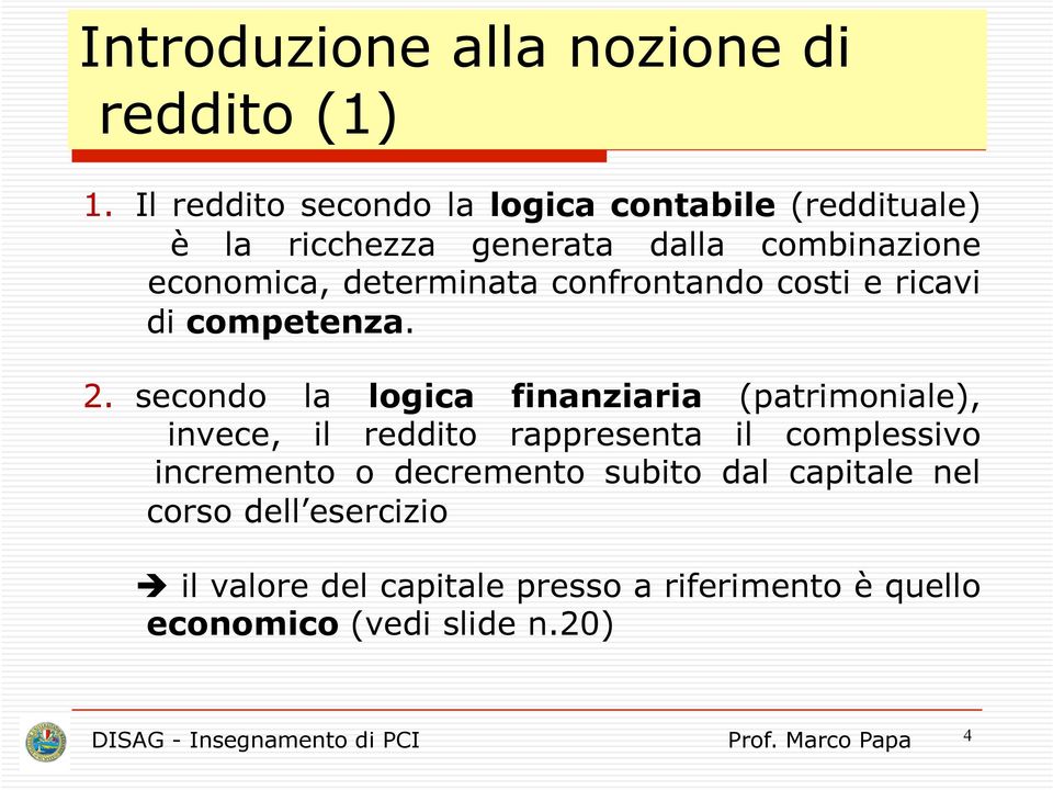 confrontando costi e ricavi di competenza. 2.