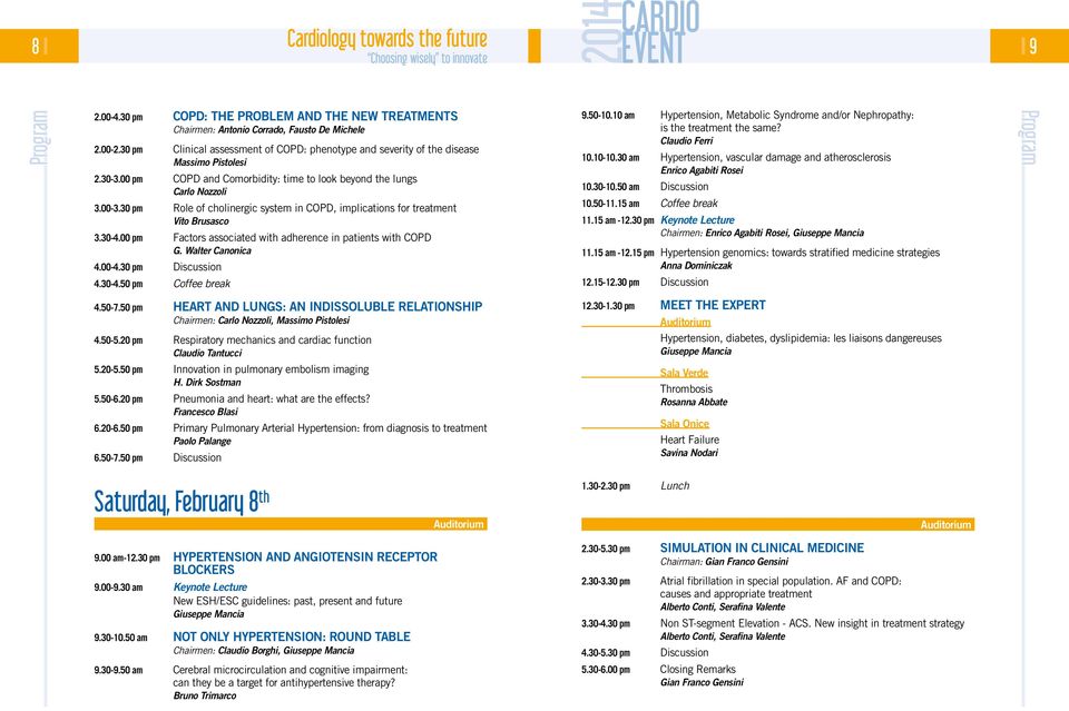 30 pm Role of cholinergic system in COPD, implications for treatment Vito Brusasco 3.30-4.00 pm Factors associated with adherence in patients with COPD G. Walter Canonica 4.00-4.30 pm Discussion 4.