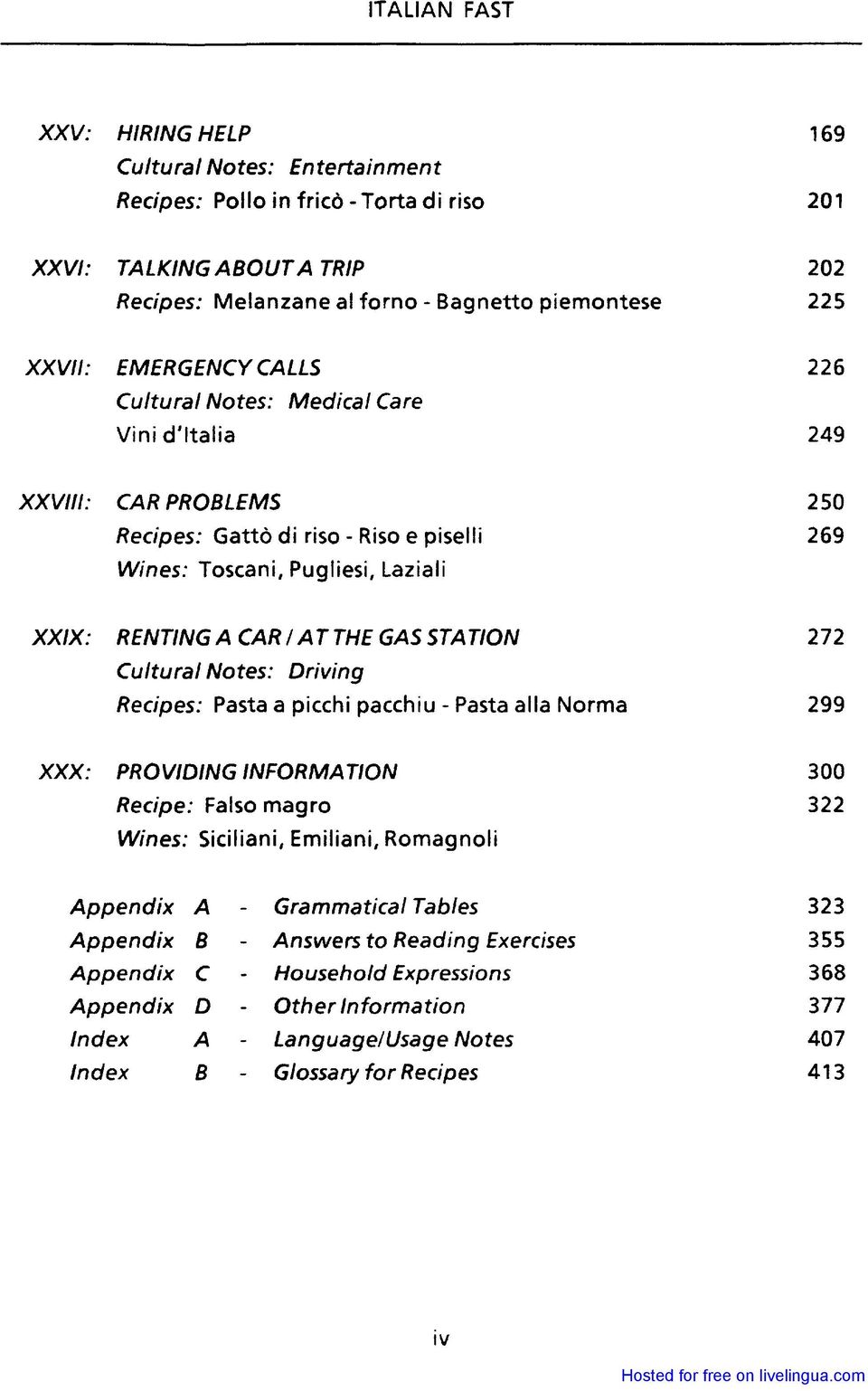 GAS STATION Cultural Notes: Driving Recipes: Pasta a picchi pacchiu - Pasta alla Norma 272 299 XXX: PROVIDING INFORMA TION Recipe: Falso magro Wines: Siciliani, Emiliani, Romagnoli 300 322 Appendix