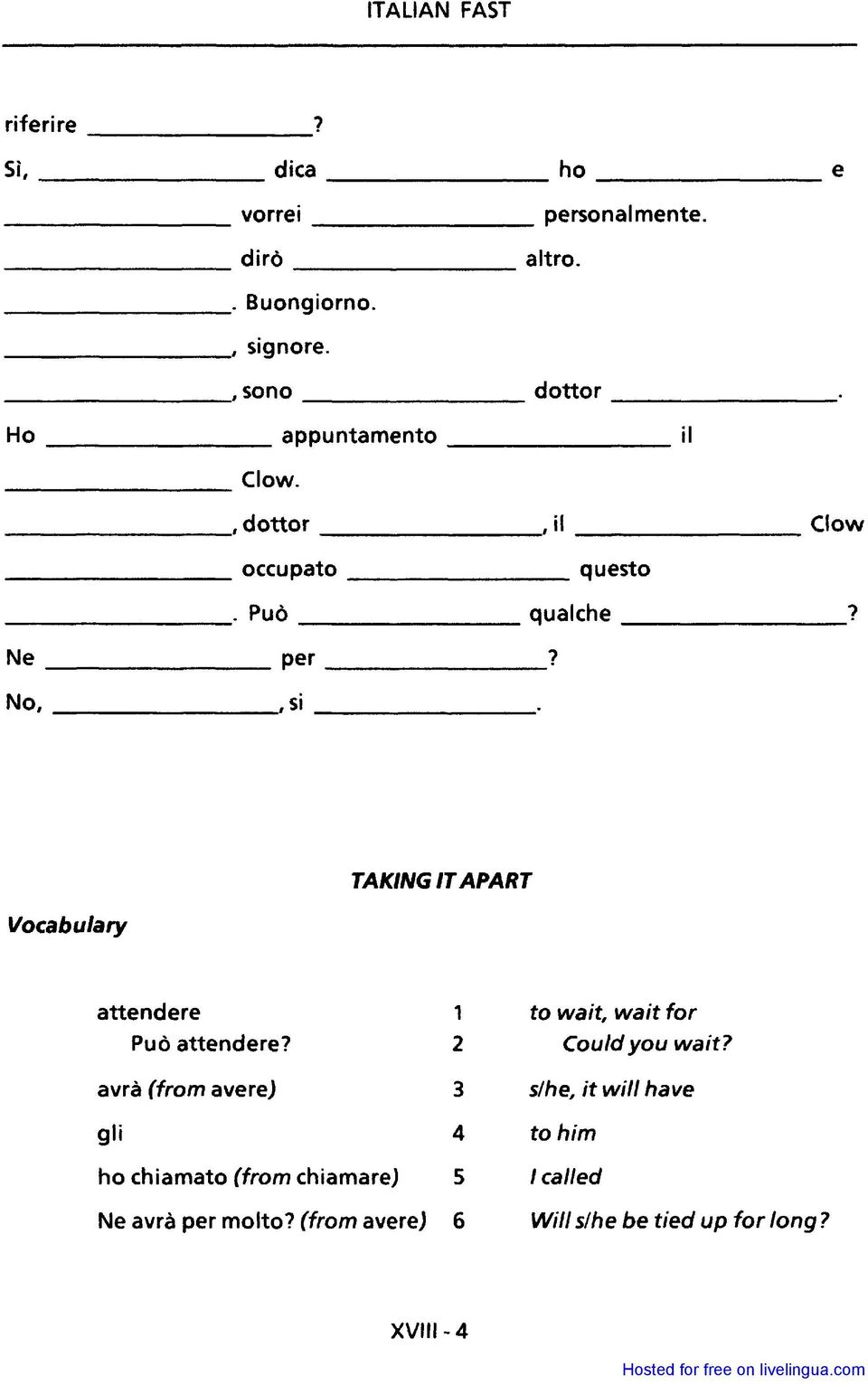 No,, si TAKING IT APART Vocabulary attendere 1 to wait, wait far Può attendere? 2 Could you wait?