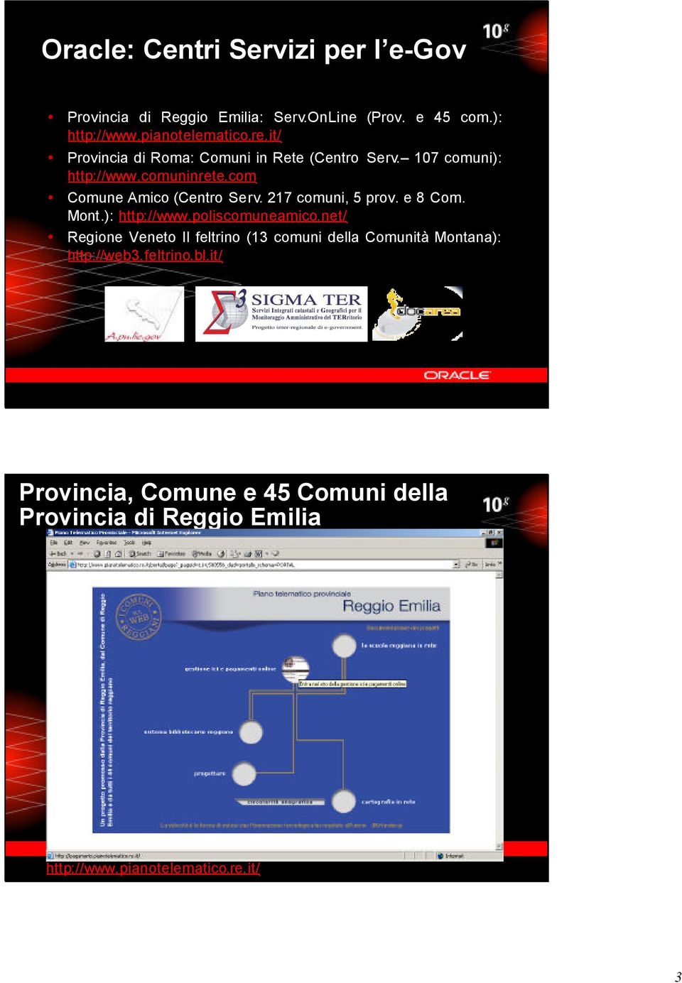 217 comuni, 5 prov. e 8 Com. Mont.): http://www.poliscomuneamico.