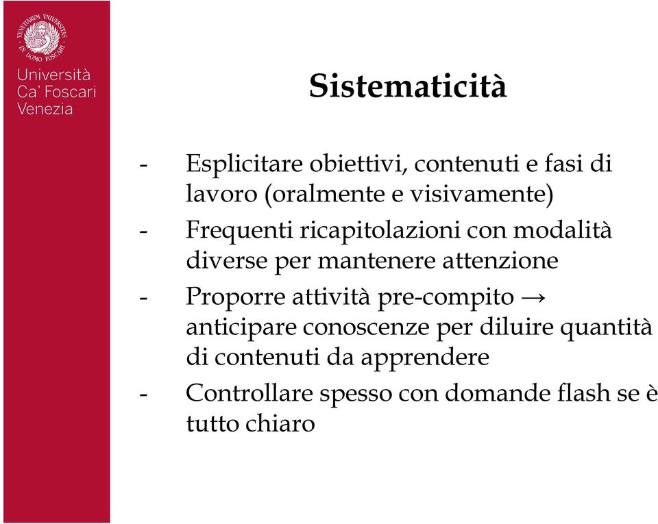 attenzione - Proporre attività pre-compito anticipare conoscenze per diluire