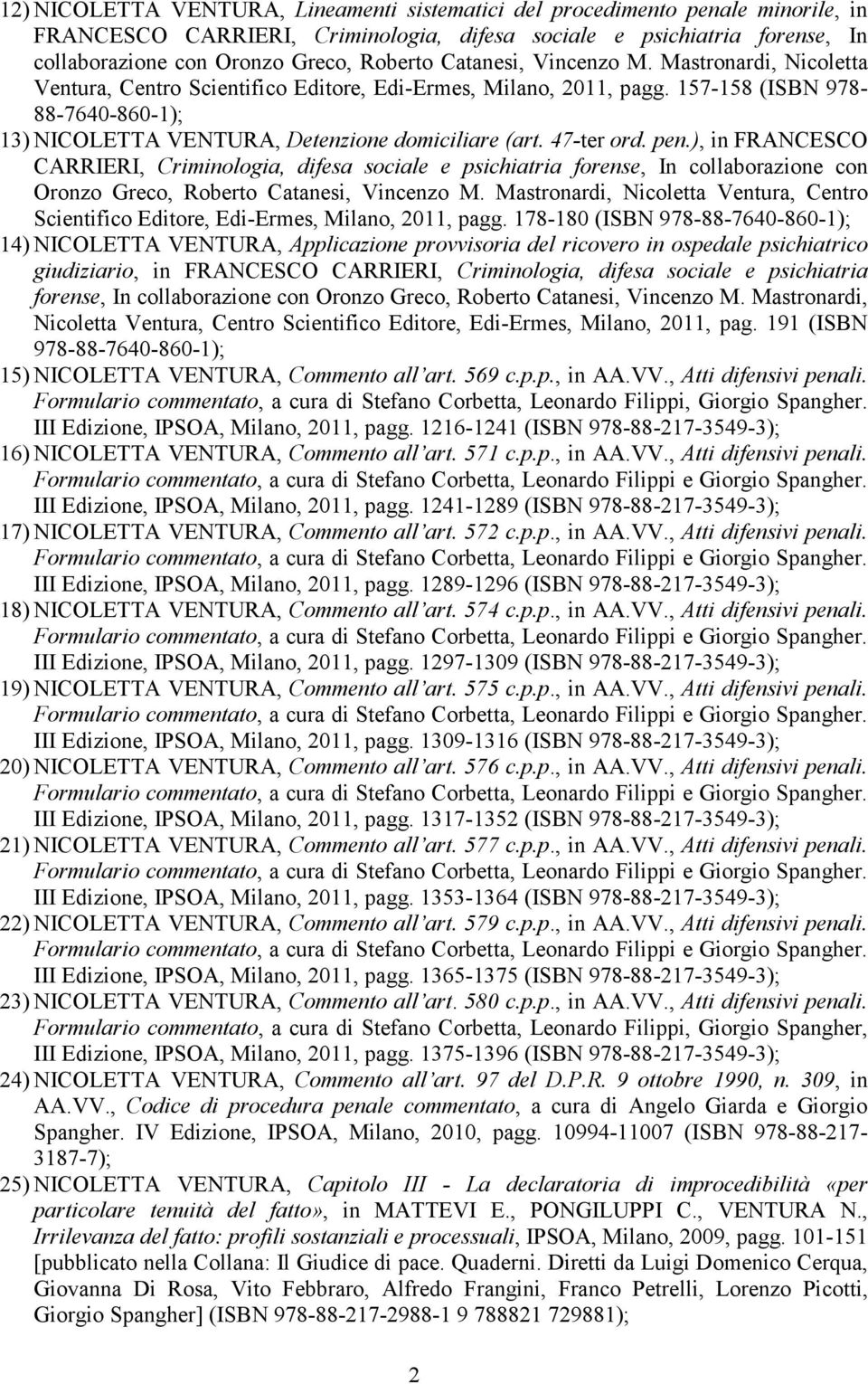 47-ter ord. pen.), in FRANCESCO CARRIERI, Criminologia, difesa sociale e psichiatria forense, In collaborazione con Oronzo Greco, Roberto Catanesi, Vincenzo M.