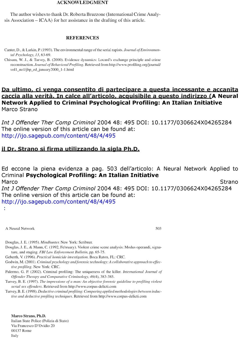 495 DOI: 10.1177/0306624X04265284 The online version of this article can be found at: http://ijo.sagepub.com/content/48/4/495 il Dr. Strano si firma utilizzando la sigla Ph.D. Ed eccone la piena evidenza a pag.