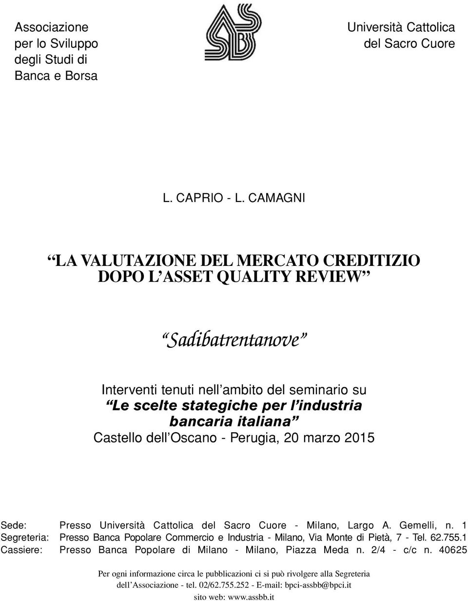 Castello dell Oscano - Perugia, 20 marzo 2015 I PARTE Sede: Presso Università Cattolica del Sacro Cuore - Milano, Largo A. Gemelli, n.