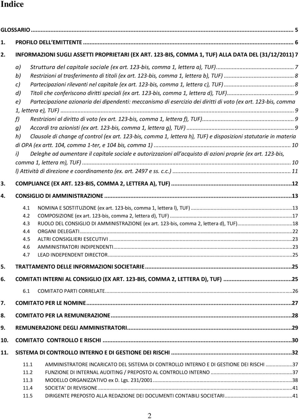 123-bis, comma 1, lettera c), TUF)... 8 d) Titoli che conferiscono diritti speciali (ex art. 123-bis, comma 1, lettera d), TUF).