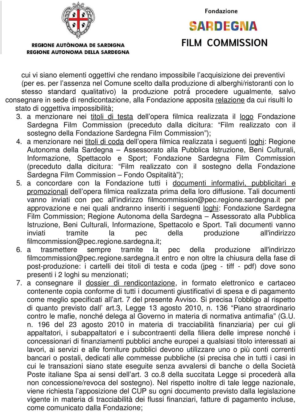 Fondazione apposita relazione da cui risulti lo stato di oggettiva impossibilità; 3.