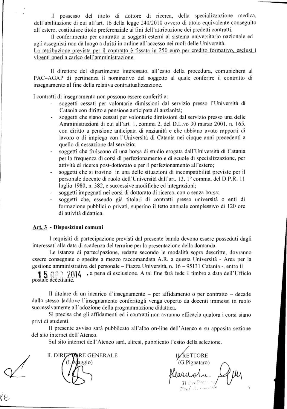 conferimento per contratto ai soggetti esterni al sistema universitario nazionale ed agli assegnisti non dà luogo a diritti in ordine all'accesso nei ruoli delle Università.