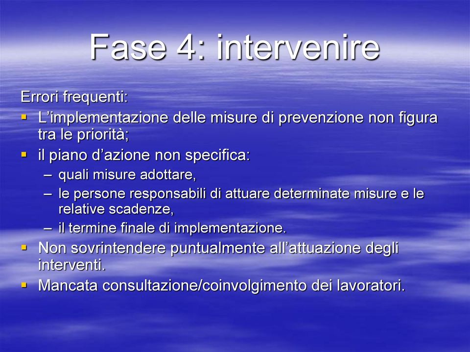 attuare determinate misure e le relative scadenze, il termine finale di implementazione.