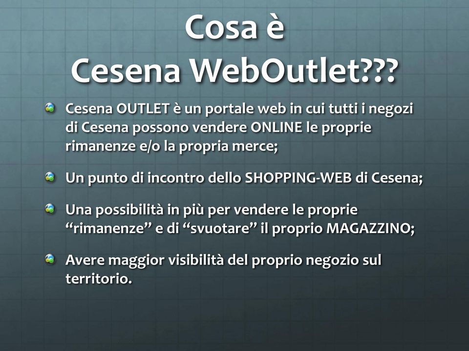 le proprie rimanenze e/o la propria merce; Un punto di incontro dello SHOPPING-WEB di