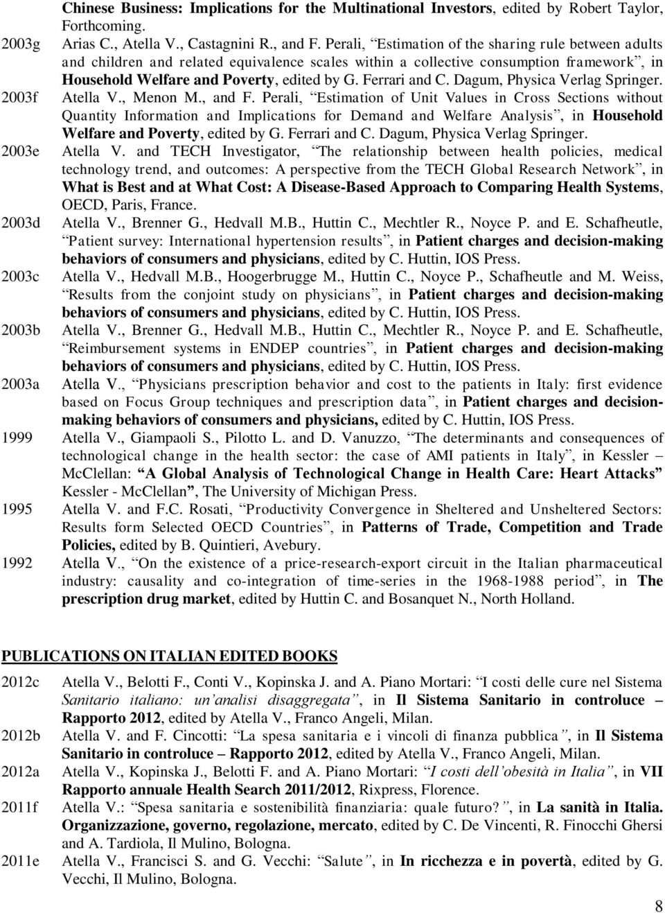 Ferrari and C. Dagum, Physica Verlag Springer. 2003f Atella V., Menon M., and F.