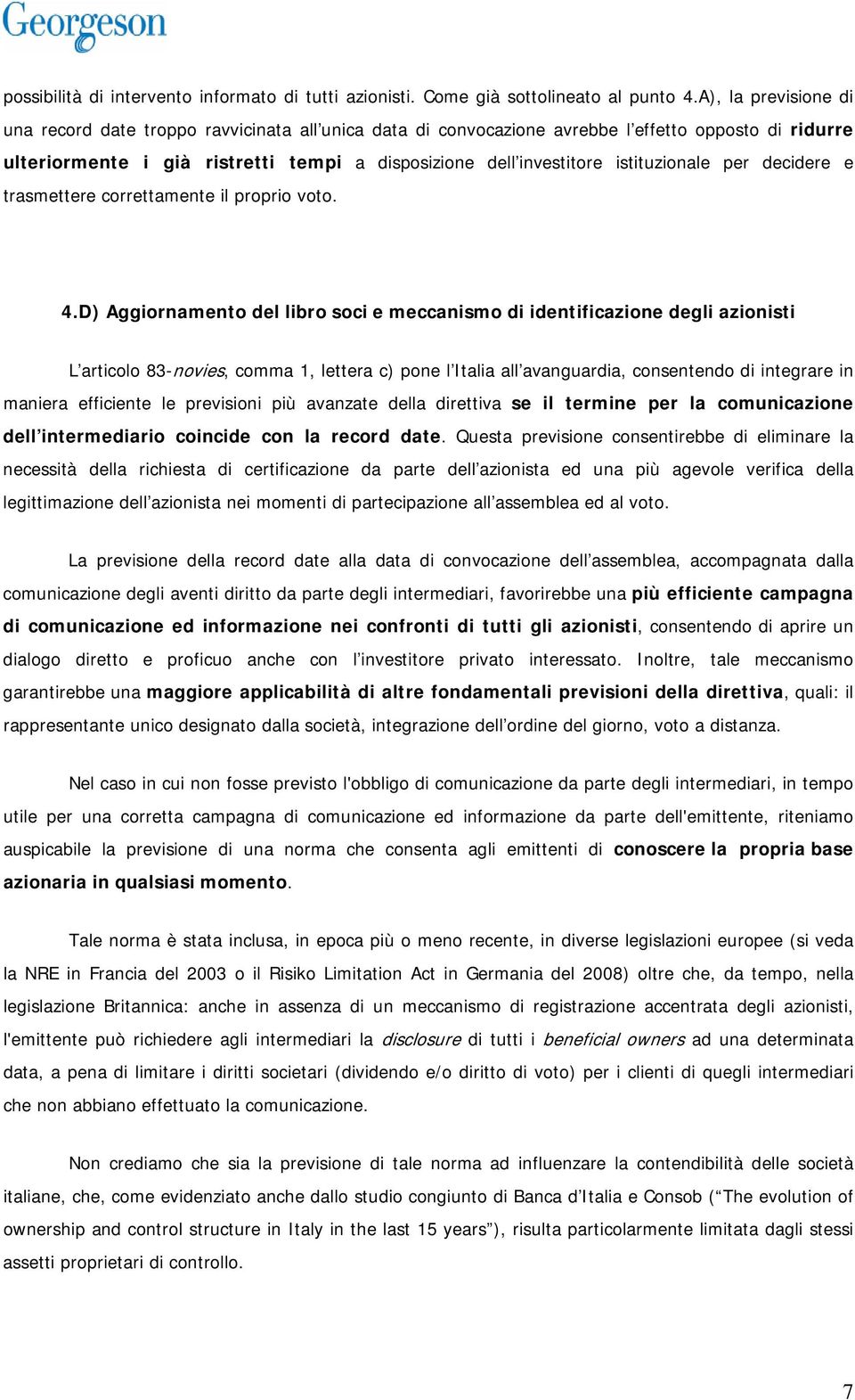 istituzionale per decidere e trasmettere correttamente il proprio voto. 4.