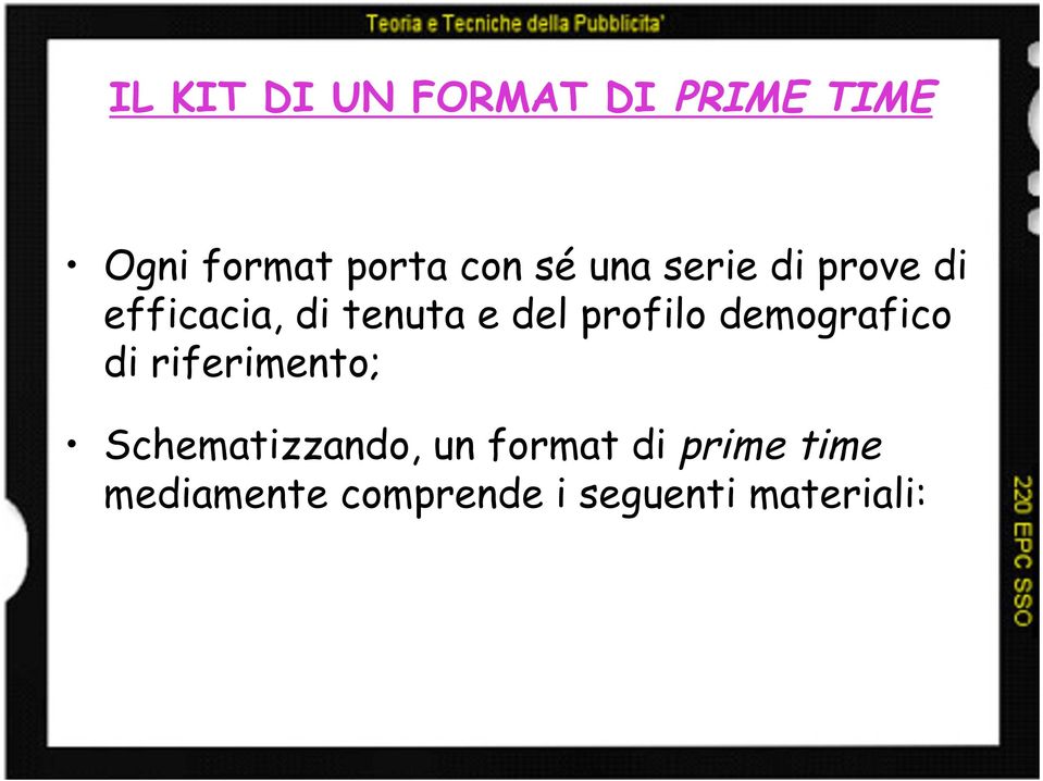 profilo demografico di riferimento; Schematizzando, un