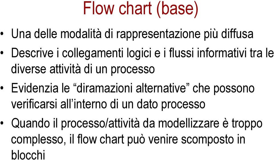 Evidenzia le diramazioni alternative che possono verificarsi all interno di un dato