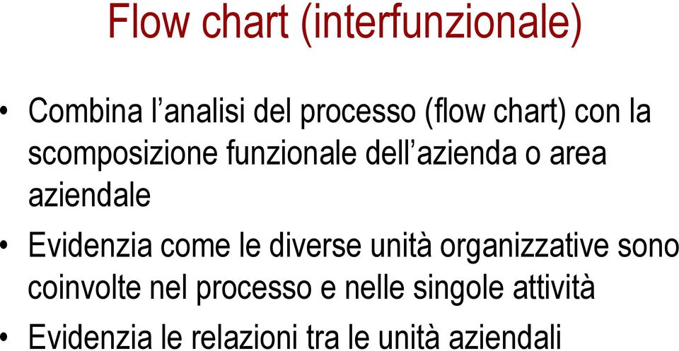 Evidenzia come le diverse unità organizzative sono coinvolte nel