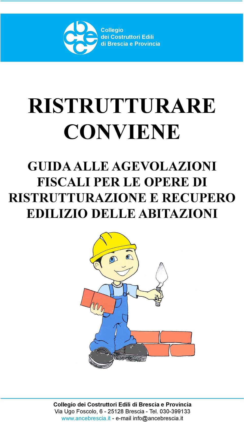 DELLE ABITAZIONI Collegio Via Ugo Foscolo, 6-25128