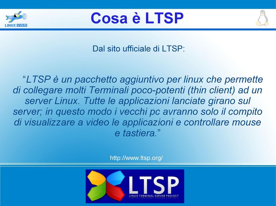 Tutte le applicazioni lanciate girano sul server; in questo modo i vecchi pc avranno solo