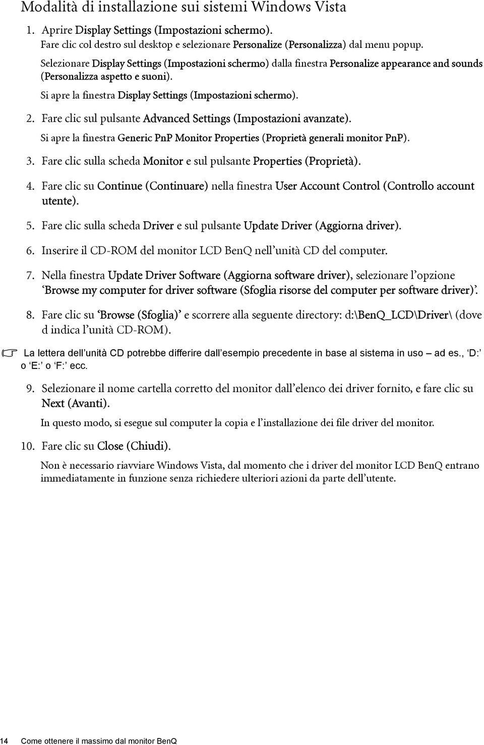 Fare clic sul pulsante Advanced Settings (Impostazioni avanzate). Si apre la finestra Generic PnP Monitor Properties (Proprietà generali monitor PnP). 3.