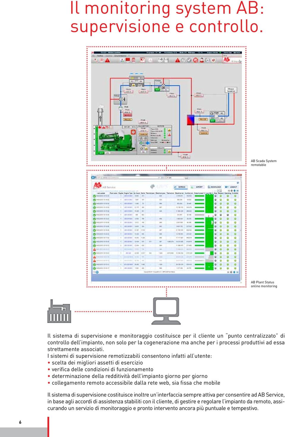 cogenerazione ma anche per i processi produttivi ad essa strettamente associati.