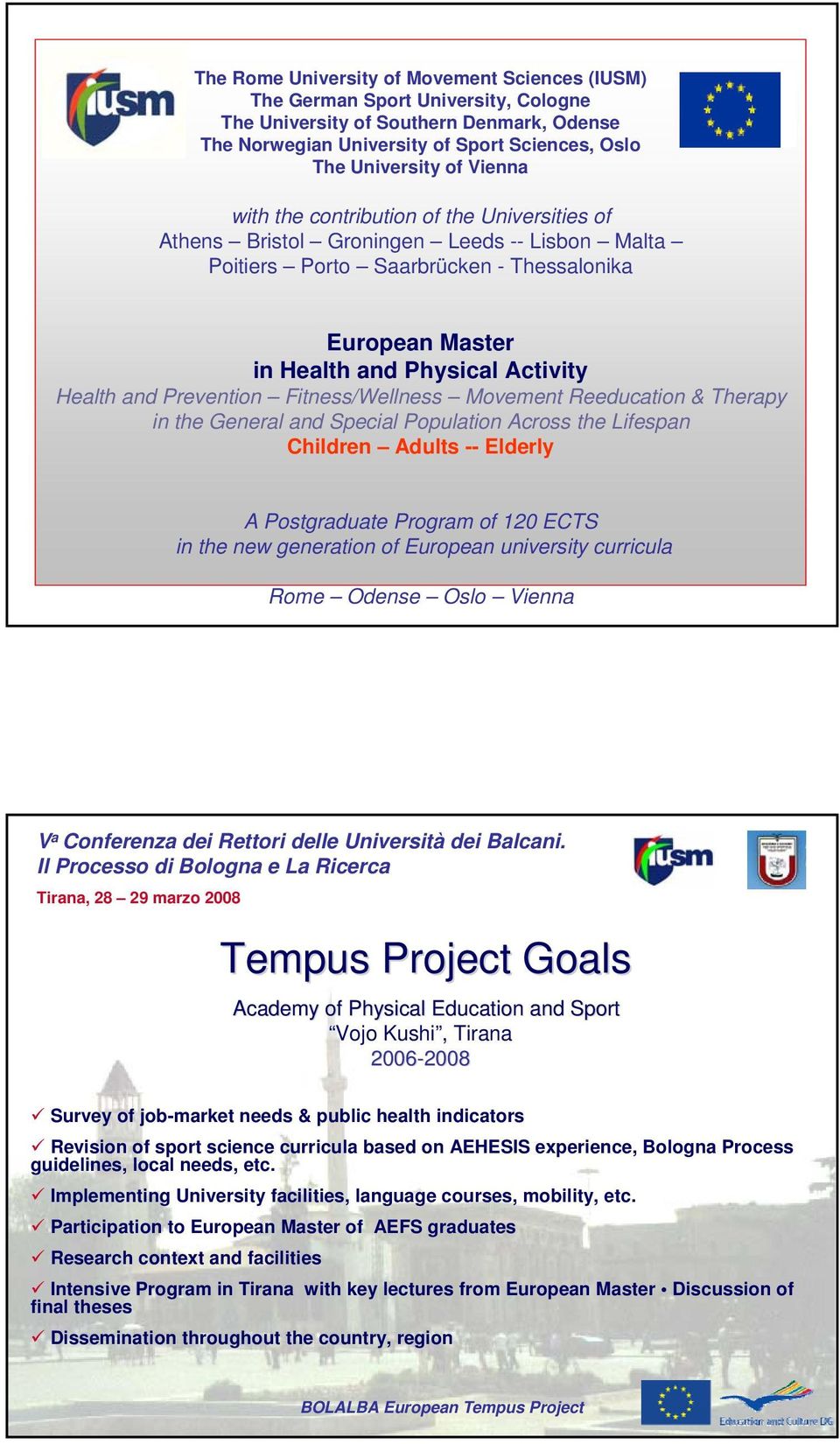 Prevention Fitness/Wellness Movement Reeducation & Therapy in the General and Special Population Across the Lifespan Children Adults -- Elderly A Postgraduate Program of 120 ECTS in the new