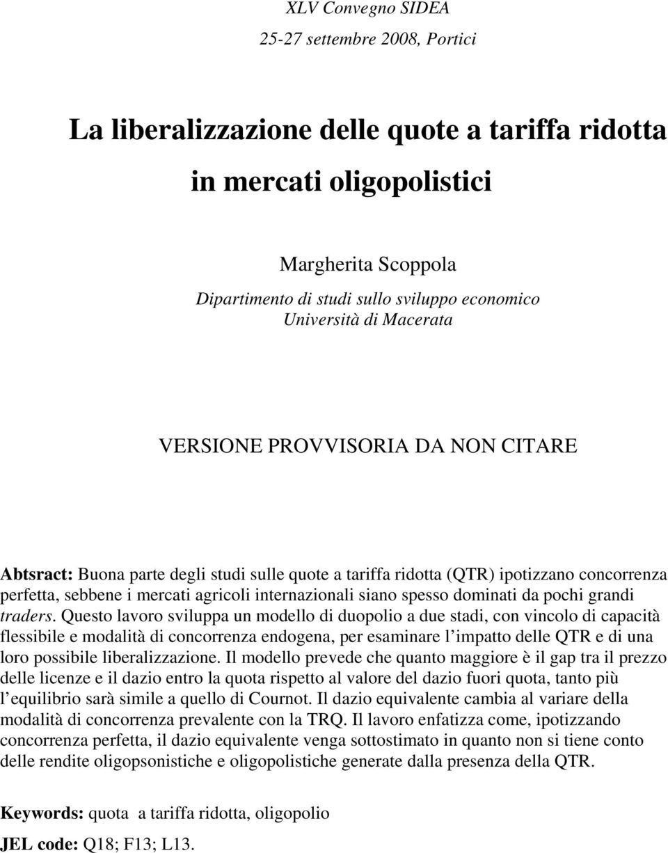 Queso lavoro svlua un modello d duoolo a due sad, on vnolo d aaà flessle e modalà d onorrenza endogena, er esamnare l mao delle QR e d una loro ossle leralzzazone.