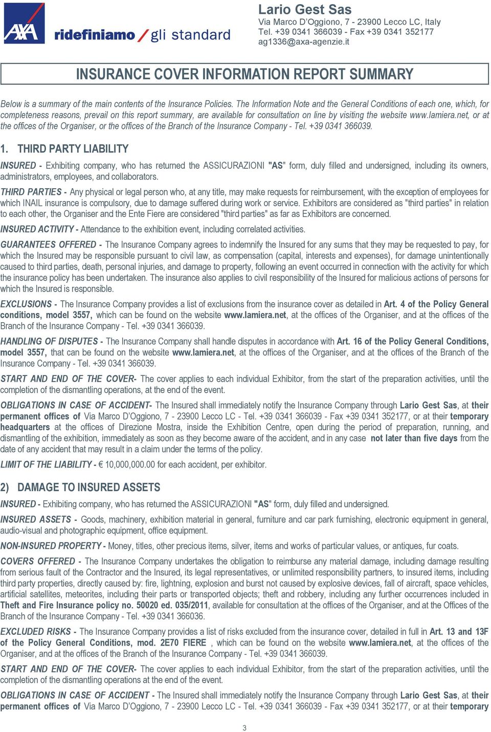 lamiera.net, or at the offices of the Organiser, or the offices of the Branch of the Insurance Company - Tel. +39 0341 366039. 1.