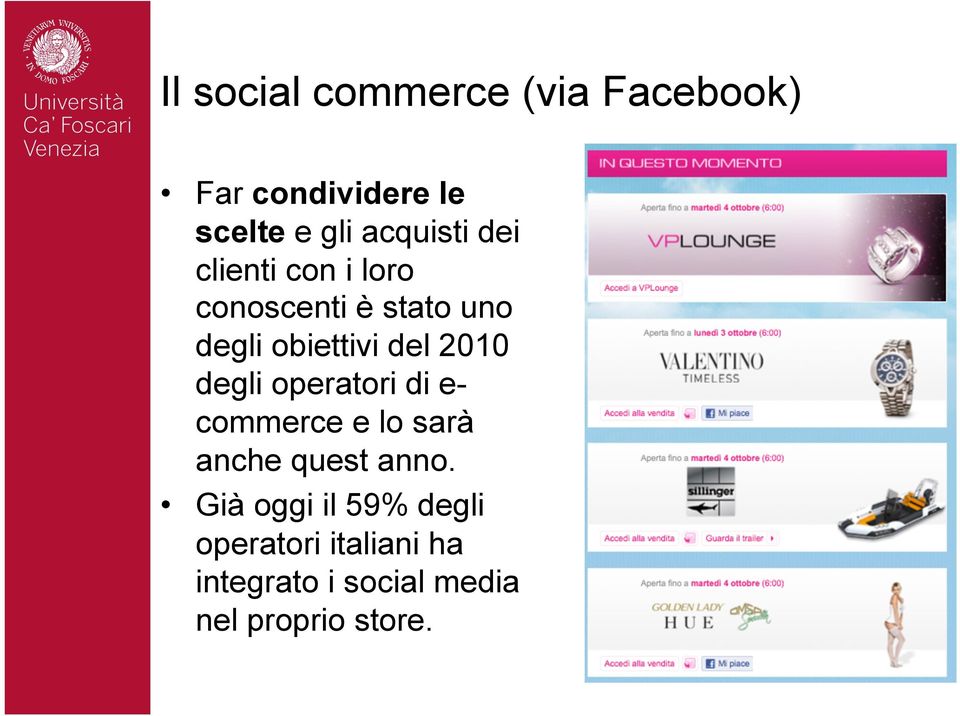 del 2010 degli operatori di e- commerce e lo sarà anche quest anno.