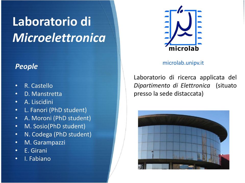 Codega (PhD student) M. Garampazzi E. Girani I. Fabiano microlab.unipv.