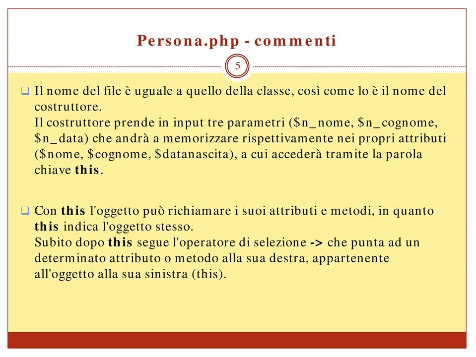 $cognome, $datanascita), a cui accederà tramite la parola chiave this.