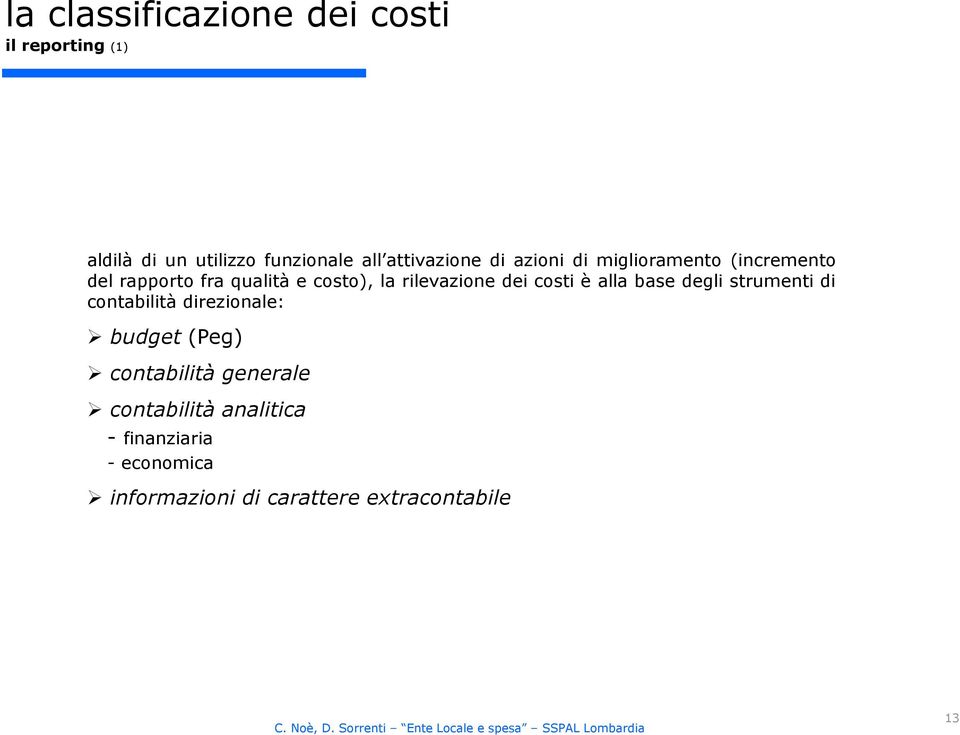 rilevazione dei costi è alla base degli strumenti di contabilità direzionale: budget (Peg)