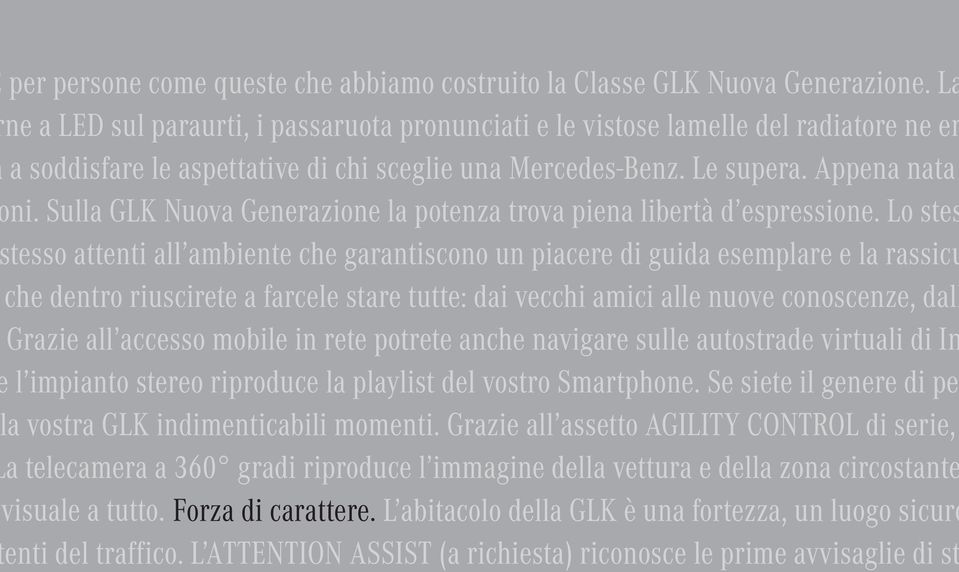 Sulla GLK Nuova Generazione la potenza trova piena libertà d espressione.