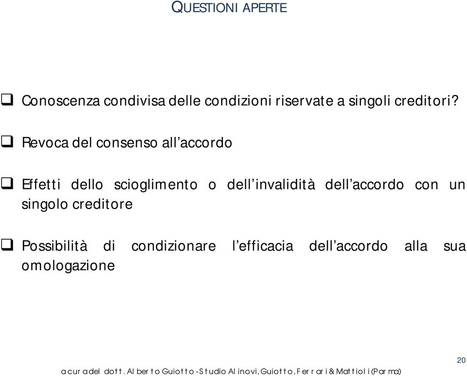 Revoca del consenso all accordo Effetti dello scioglimento o dell