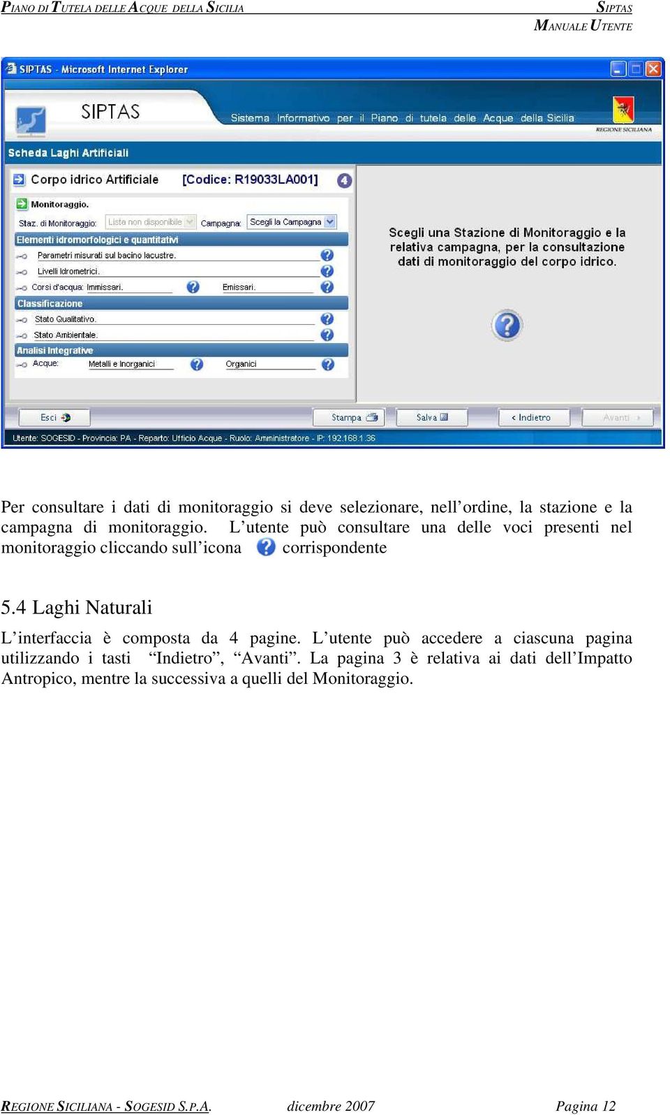 4 Laghi Naturali L interfaccia è composta da 4 pagine.