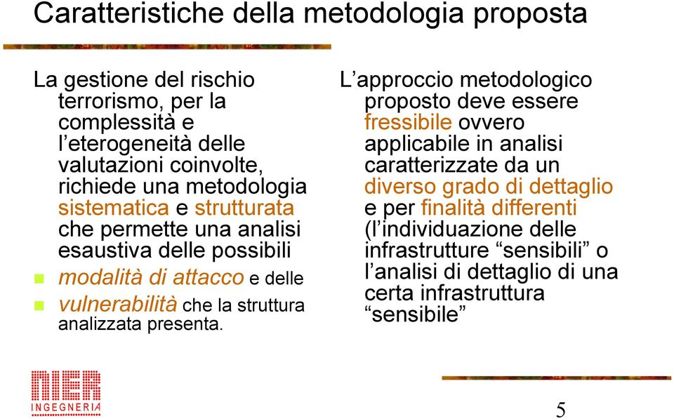 la struttura analizzata presenta.