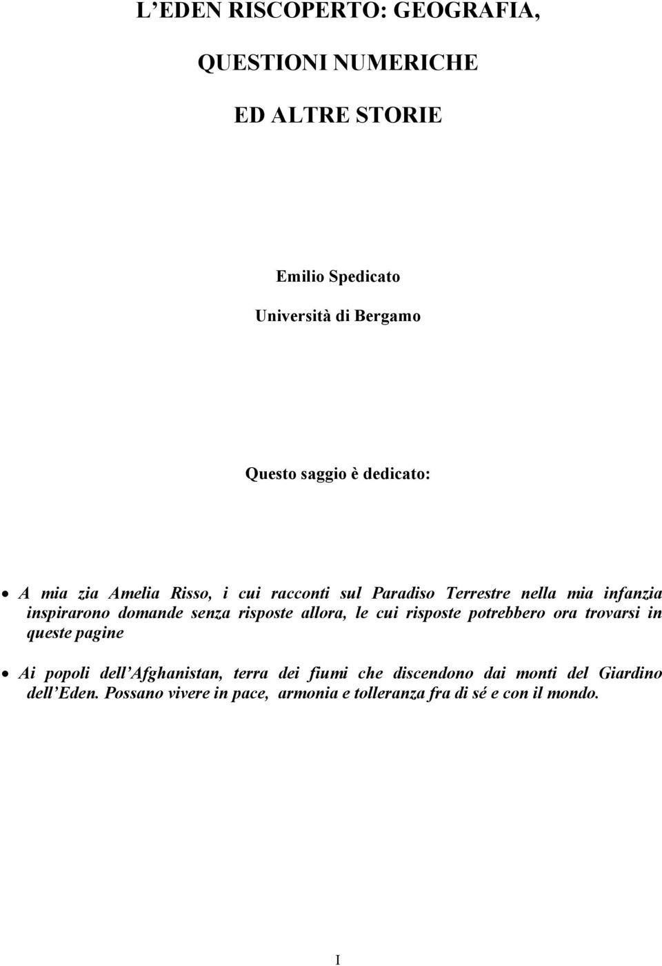 risposte allora, le cui risposte potrebbero ora trovarsi in queste pagine Ai popoli dell Afghanistan, terra dei fiumi