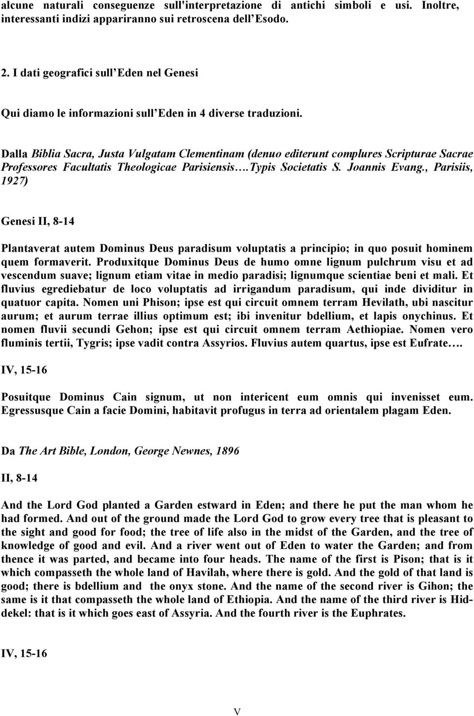 Dalla Biblia Sacra, Justa Vulgatam Clementinam (denuo editerunt complures Scripturae Sacrae Professores Facultatis Theologicae Parisiensis.Typis Societatis S. Joannis Evang.