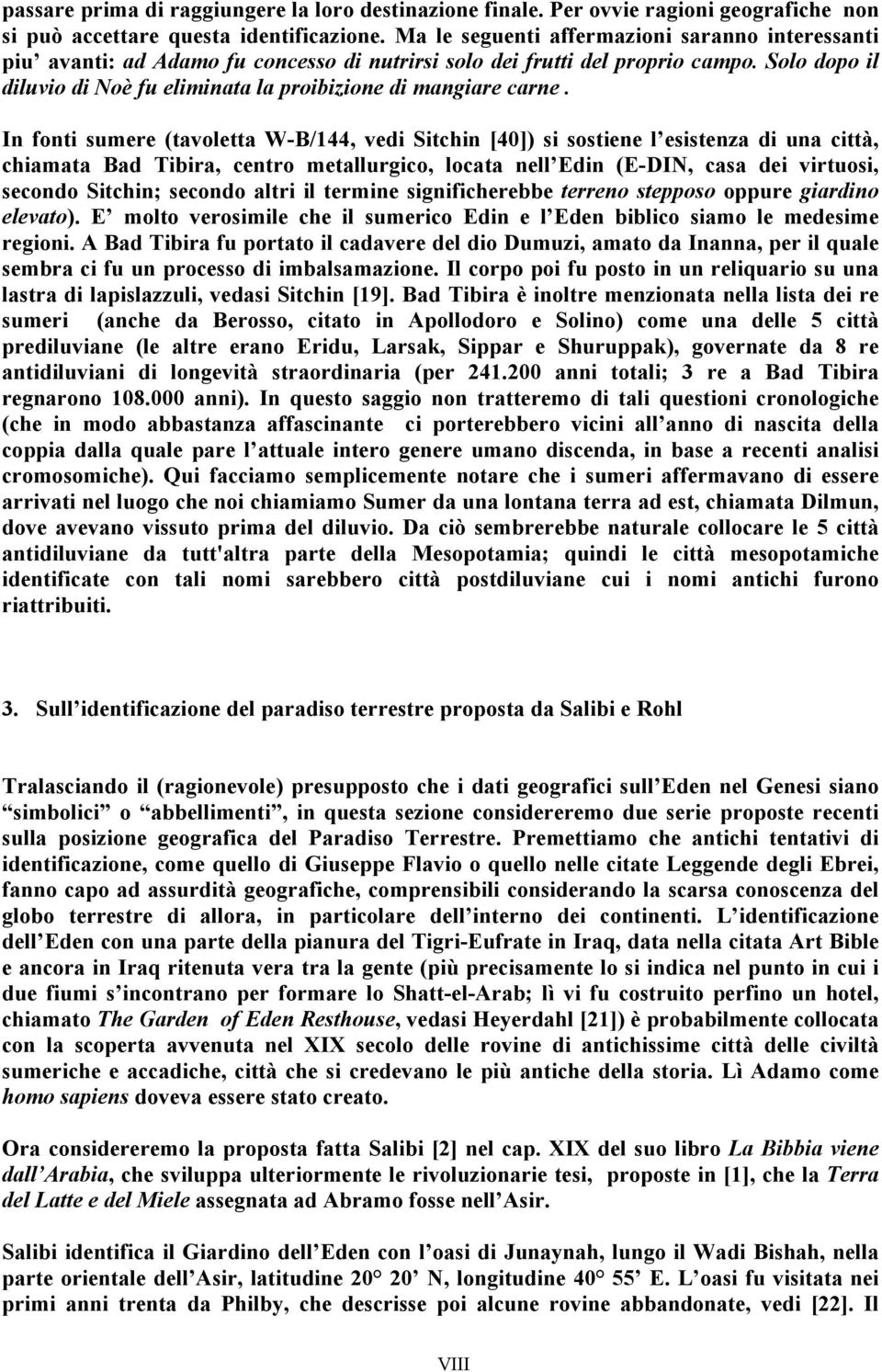 Solo dopo il diluvio di Noè fu eliminata la proibizione di mangiare carne.