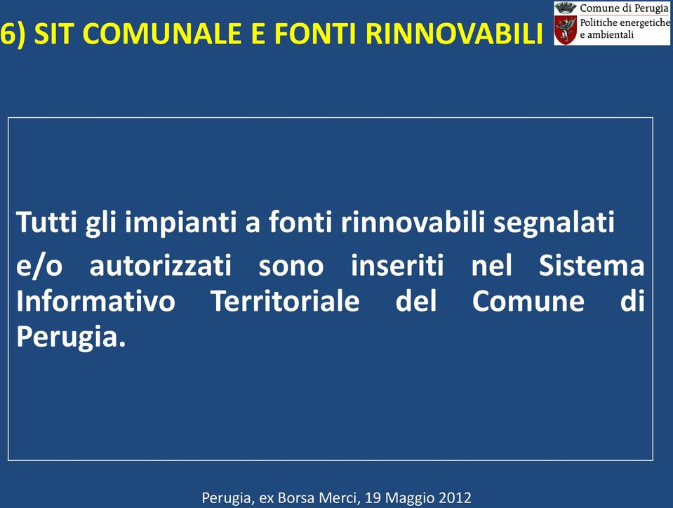 e/o autorizzati sono inseriti nel Sistema