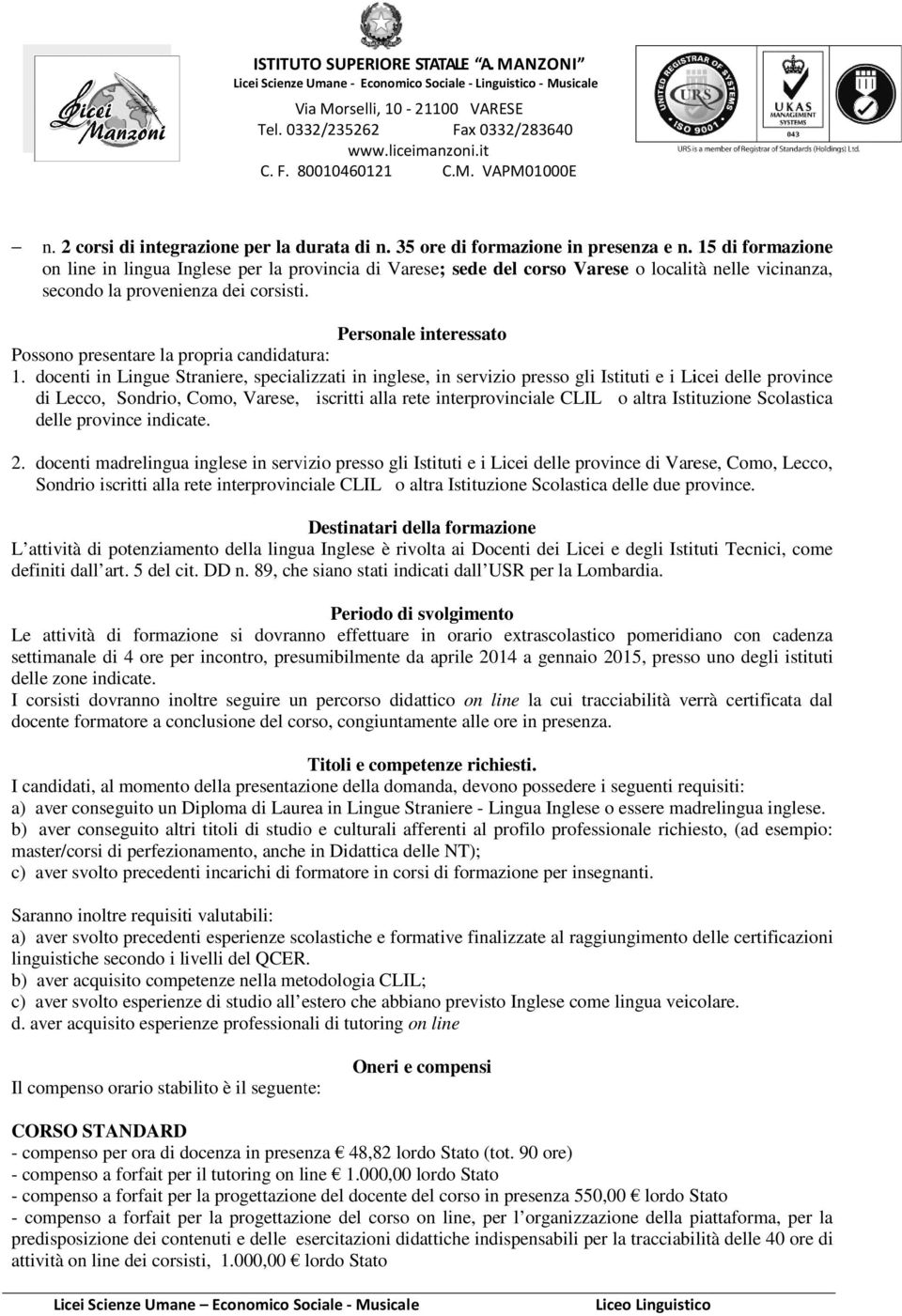 Personale interessato Possono presentare la propria candidatura: 1.