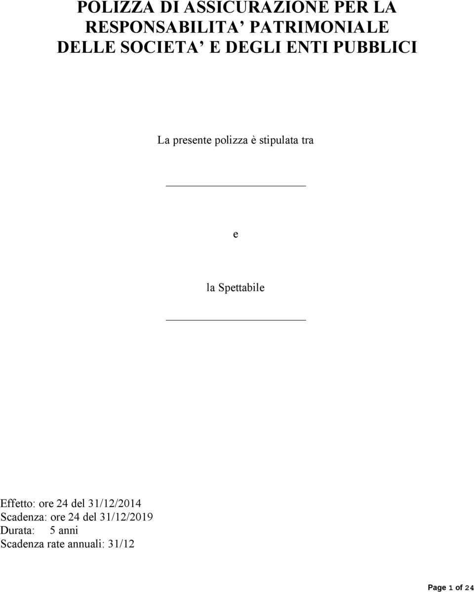 e la Spettabile Effetto: ore 24 del 31/12/2014 Scadenza: ore 24