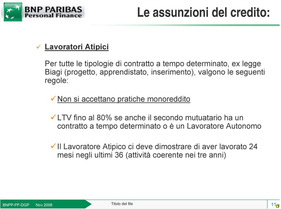 LTV fino al 80% se anche il secondo mutuatario ha un contratto a tempo determinato o è un Lavoratore Autonomo Il