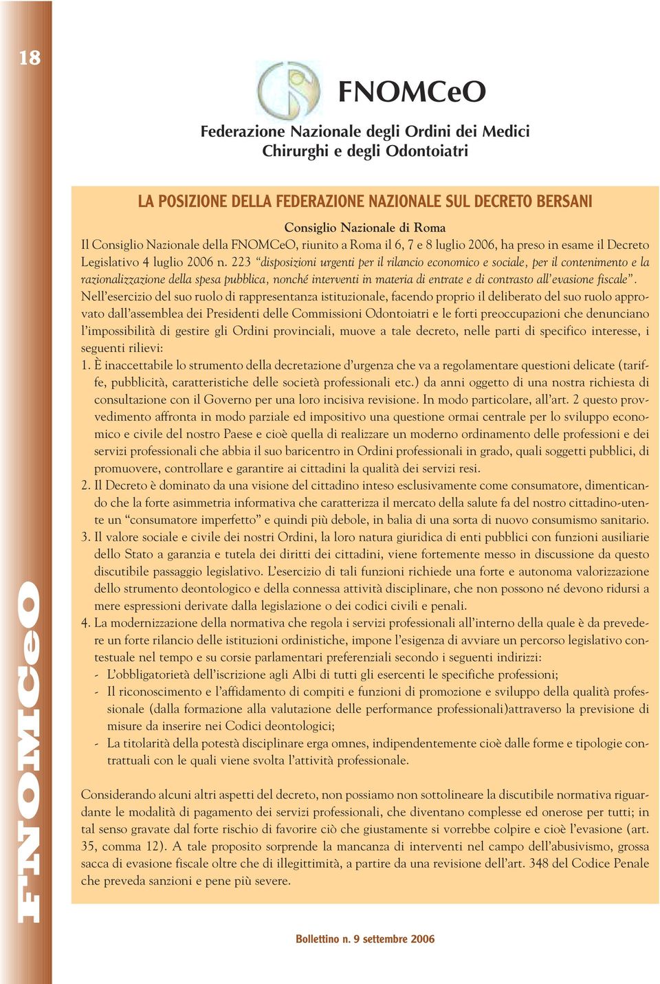 223 disposizioni urgenti per il rilancio economico e sociale, per il contenimento e la razionalizzazione della spesa pubblica, nonché interventi in materia di entrate e di contrasto all evasione