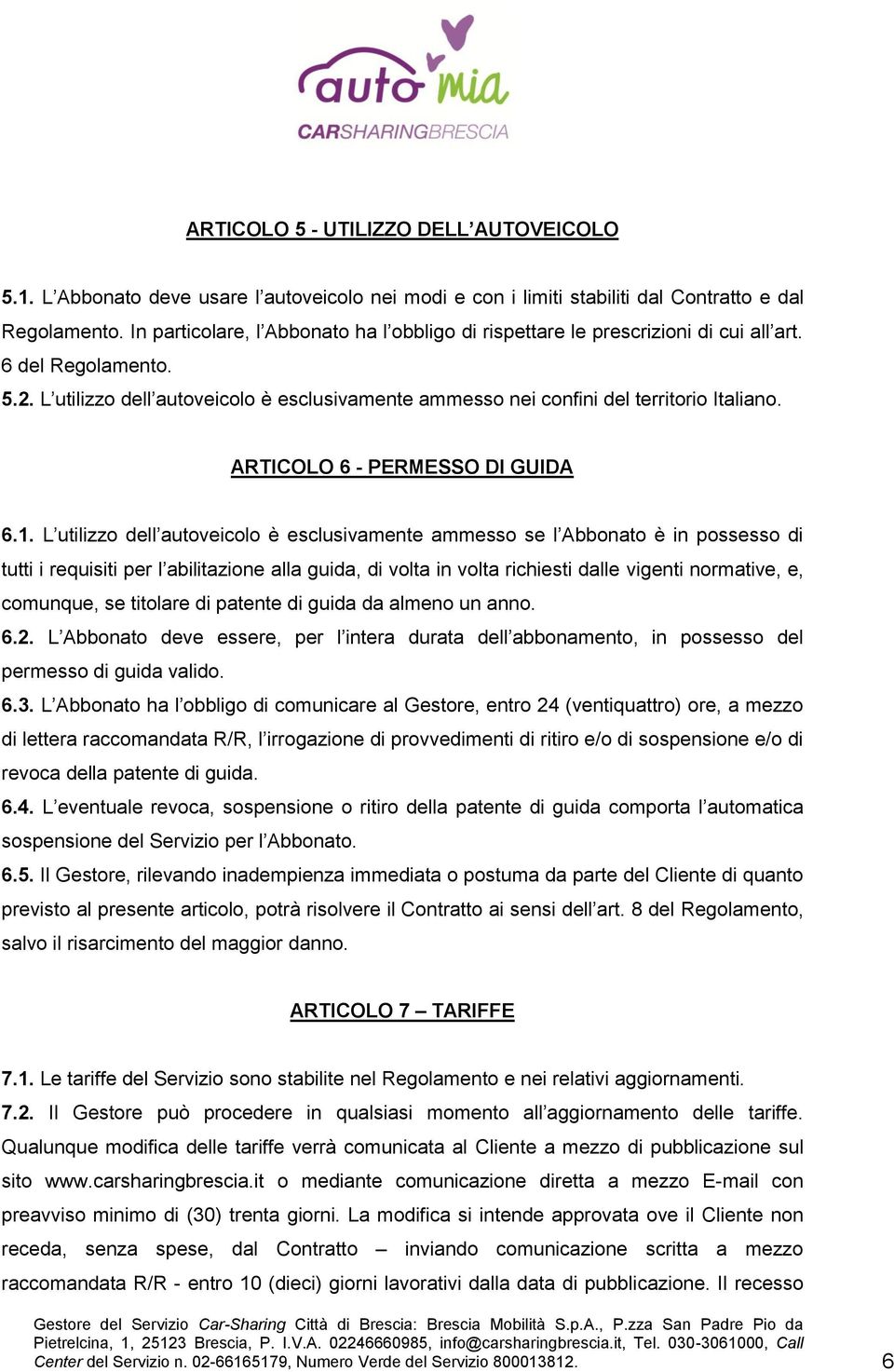 ARTICOLO 6 - PERMESSO DI GUIDA 6.1.